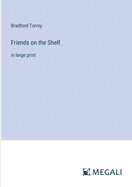 Friends on the Shelf: in large print