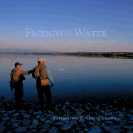 Friends on the Water: Fly Fishing in Good Company
