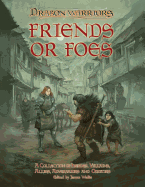 Friends or Foes: A collection of heroes, villains, allies, adversaries and oddities