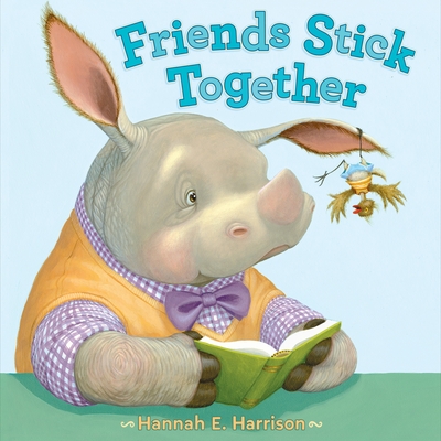 Friends Stick Together - Harrison, Hannah E