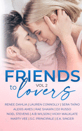 Friends to Lovers: A Steamy Romance Anthology Vol 2