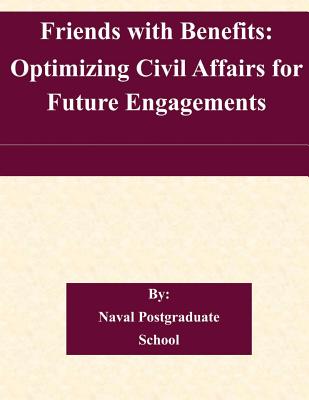 Friends with Benefits: Optimizing Civil Affairs for Future Engagements - Naval Postgraduate School
