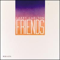 Friends - Larry Carlton