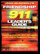 Friendship 911 Leader's Guide: Helping Friends Who Struggle with Life's Toughest Issues
