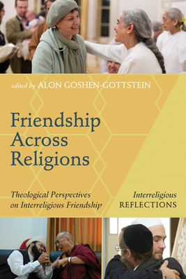 Friendship Across Religions - Goshen-Gottstein, Alon (Editor)