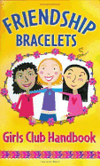 Friendship Bracelets Girls Club Handbook - Brian, Sarah Jane