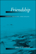 Friendship: Liberty, Equality, and Utility