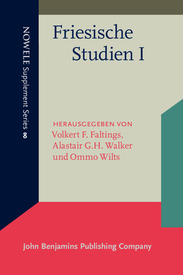 Friesische Studien I: Beitrage Des Fohrer Symposiums Zur Friesischen Philologie Vom 10.-11. Oktober 1991 - Faltings, Volkert F (Editor), and Walker, Alastair (Editor), and Wilts, Ommo (Editor)