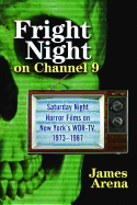 Fright Night on Channel 9: Saturday Night Horror Films on New York's WOR-TV, 1973-1987