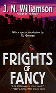 Frights of Fancy - Williamson, J N