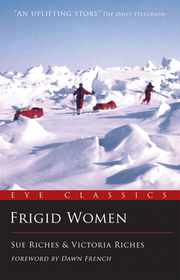 Frigid Women: Anything Is Possible - Riches Sue, and Riches Victoria