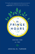Fringe Hours: Making Time for You
