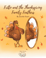 Fritto and the Thanksgiving Family Feathers