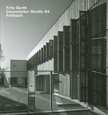 Fritz Barth: Cannstatter Stra?e 84, Fellbach - Hettche, Thomas, and Sayah, Amber, and Schrder, Gerhart