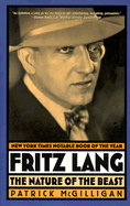 Fritz Lang: The Nature of the Beast - McGilligan, Patrick