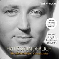 Fritz Wunderlich: Klassische Arien - Agnes Giebel (soprano); Barry McDaniel (baritone); Friederike Sailer (soprano); Fritz Wunderlich (tenor);...