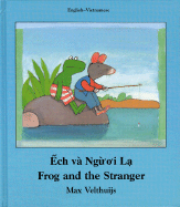 Frog and the Stranger (Vietnamese-English) - Velthujis, Max, and Wood, Kim (Translated by)