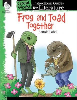 Frog and Toad Together: An Instructional Guide for Literature - Smith, Emily