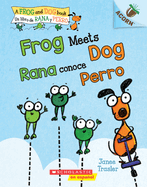 Frog Meets Dog / Rana Conoce Perro (Bilingual): Un Libro de la Serie Acorn
