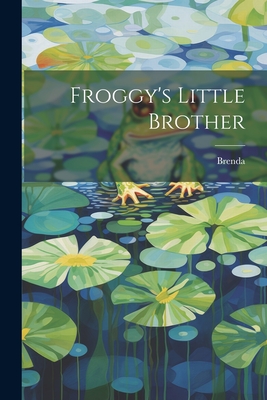 Froggy's Little Brother - Brenda (Creator)