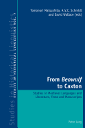 From Beowulf to Caxton: Studies in Medieval Languages and Literature, Texts and Manuscripts