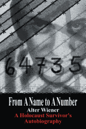 From a Name to a Number: A Holocaust Survivor's Autobiography