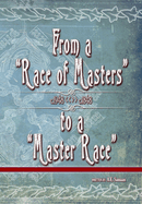 From a "Race of Masters" to a "Master Race": 1948 to 1848
