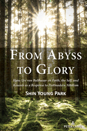 From Abyss to Glory: Hans Urs Von Balthasar on Faith, the Self, and Kenosis as a Response to Postmodern Nihilism