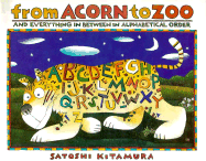 From Acorn to Zoo: And Everything in Between in Alphabetical Order - 
