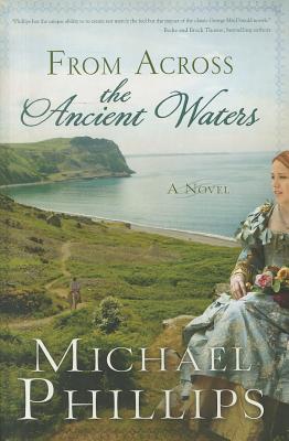 From Across the Ancient Waters - Phillips, Michael