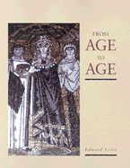 From Age to Age: How Christians Have Celebrated the Eucharist - Foley, Edward