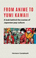 From Anime to Yumi Kawaii: A look behind the scenes of Japanese pop culture