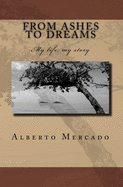 From Ashes To Dreams: My Life, My Story