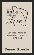 From Asia with Love 274-312: Letters from an American in Asia