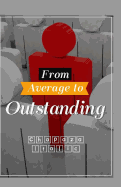 From Average to Outstanding