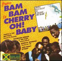 From Bam Bam to Cherry Oh! Baby - Various Artists