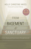 From Basement to Sanctuary: Finding Healing and Transformation Through Surrender