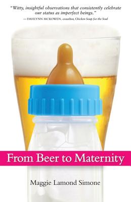 From Beer to Maternity - Simone, Maggie Lamond