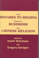 From Benares to Beijing: Essays on Buddhism and Chinese Religion