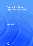 From Birth to Sixteen: Children's Health, Social, Emotional and Linguistic Development