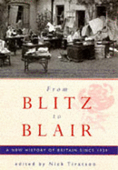 From Blitz to Blair: A New History of Britain Since 1939 - Weidenfeld & Nicholson, and Tiratsoo, Nick, Dr. (Editor)