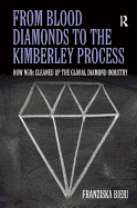 From Blood Diamonds to the Kimberley Process: How NGOs Cleaned Up the Global Diamond Industry