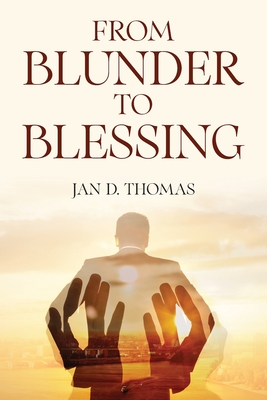 From Blunder to Blessing - Thomas, Jan D