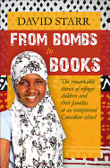 From Bombs to Books: The Remarkable Stories of Refugee Children and Their Families at Two Exceptional Canadian Schools