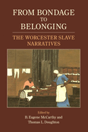 From Bondage to Belonging: The Worcester Slave Narratives