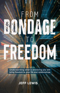 From Bondage to Freedom