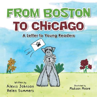 From Boston to Chicago: A Letter to Young Readers - Johnson, Alexis, and Summers, Helen