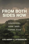 From Both Sides Now: Paratrooper, Green Beret, Fighter Pilot