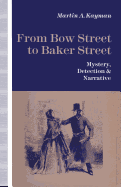 From Bow Street to Baker Street: Mystery, Detection and Narrative