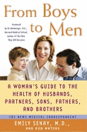 From Boys to Men: A Woman's Guide to the Health of Husbands, Partners, Sons, Fathers, and Brothers